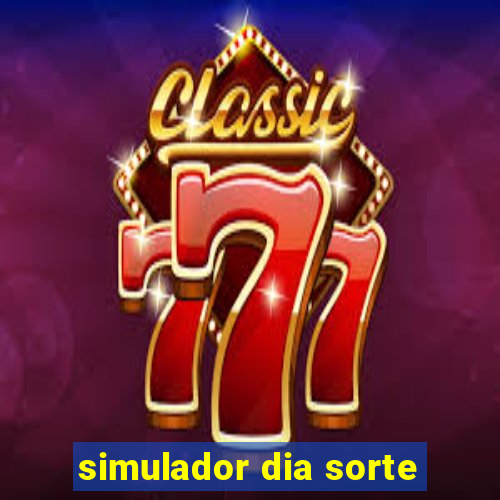 simulador dia sorte